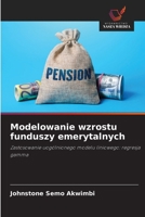 Modelowanie wzrostu funduszy emerytalnych (Polish Edition) 6209937063 Book Cover
