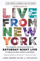 Live from New York: An Uncensored History of Saturday Night Live 0316781460 Book Cover