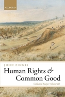 Human Rights and Common Good: Collected Essays Volume III 0199580073 Book Cover