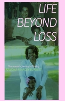 Life Beyond Loss 1547070285 Book Cover