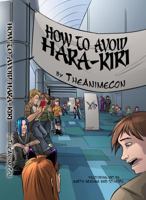 How to Avoid Hara-Kiri: A Guide to Surviving Anime Conventions 0615491545 Book Cover