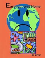 Earth Our Only Home 1539479447 Book Cover