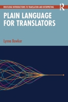 Plain Language for Translators (Routledge Introductions to Translation and Interpreting) 1032597860 Book Cover