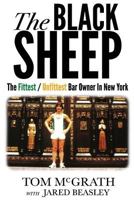The Black Sheep: The Fittest / Unfittest Bar Owner in New York 0692777695 Book Cover