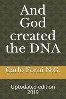 And God created the DNA: Uptodated edition 2019 1096278057 Book Cover