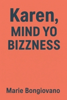 Karen, Mind Yo Bizzness B0F48CG1M8 Book Cover