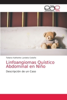Linfoangiomas Quístico Abdominal en Niño: Descripción de un Caso 3639645502 Book Cover