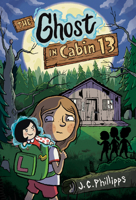 The Ghost in Cabin 13 #1: A Graphic Novel 0593887298 Book Cover