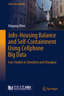 Jobs-Housing Balance and Self-Containment in Shenzhen Using Mobile-Phone Big Data 9819781841 Book Cover