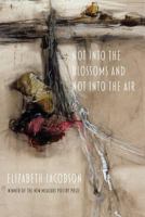Not into the Blossoms and Not into the Air 1643170287 Book Cover