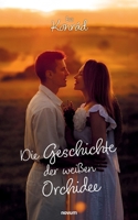 Die Geschichte der weißen Orchidee (German Edition) 3711601642 Book Cover