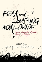 Fear and Loathing Worldwide: Gonzo Journalism Beyond Hunter S. Thompson 150136166X Book Cover