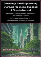 Gleamings into Empowering Startups for Global Success: A Didactic Method: A Didactic Method 1037011708 Book Cover