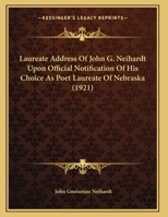 Laureate Address of John G. Neihardt 1530447100 Book Cover