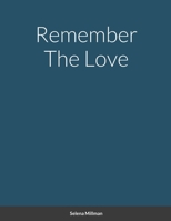 Remember The Love 1716594944 Book Cover