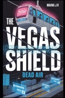 Dead Air: The Vegas Shield Book 2 (The Vegas Shield - crime fiction series set in near-future Las Vegas (early 2050s)) B0F7HM4QJG Book Cover