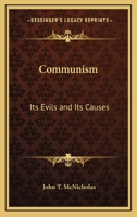 Communism: Its Evils and Its Causes 142866260X Book Cover
