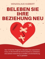 Beleben Sie Ihre Beziehung neu: Das 12-Wochen-Programm, das jedes Paar ausprobieren muss, um die Intimität der Kommunikation zu verbessern, eine ... Beziehung neu zu gestalten 1916666671 Book Cover