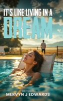 It’s Like Living in a dream 1923493027 Book Cover