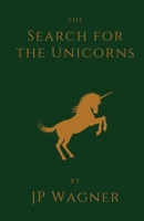 The Search for the Unicorns 0994986505 Book Cover