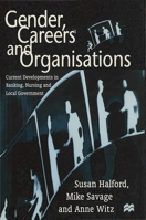 Gender, Careers and Organisations: Current Developments in Banking, Nursing and Local Government 0333609778 Book Cover