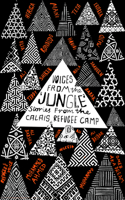 Voices from the "Jungle": Stories from the Calais Refugee Camp 0745399681 Book Cover