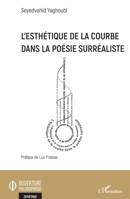 L'esthétique de la courbe dans la poésie surréaliste (Ouverture Philosophique) (French Edition) 2343205469 Book Cover