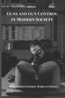 Guns and Gun Control In Modern Society. B0CHGKLYP2 Book Cover