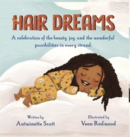 Hair Dreams: A Celebration of the Beauty, Joy, and the Wonderful Possibilities in Every Strand B0GL9P88CG Book Cover