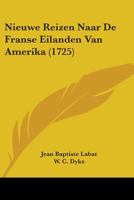 Nieuwe Reizen Naar De Franse Eilanden Van Amerika (1725) 1104299992 Book Cover