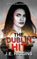 The Dublin Hit (Sauwa Catcher #1) 1976711207 Book Cover
