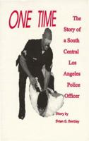 One Time : The Story of a South Central Los Angeles Police Officer 1890632007 Book Cover