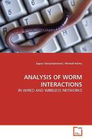 ANALYSIS OF WORM INTERACTIONS: IN WIRED AND WIRELESS NETWORKS 3639156536 Book Cover