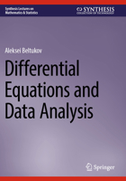 Differential Equations and Data Analysis (Synthesis Lectures on Mathematics & Statistics) 3031622596 Book Cover