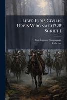 Liber Iuris Civilis Urbis Veronae (1228 Script.) (Latin Edition) B0FK12TVVS Book Cover