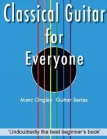 Classical Guitar for Everyone 1544768990 Book Cover