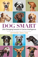 Dog Smart: Life-Changing Lessons in Canine Intelligence 1426222718 Book Cover