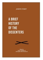 A Brief History of the Dissenters 1774840286 Book Cover