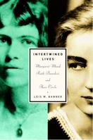 Intertwined Lives: Margaret Mead, Ruth Benedict, and Their Circle 0679454357 Book Cover