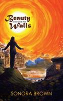 Beauty Beyond the Walls 1512797758 Book Cover