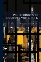 Proceedings And Addresses, Volumes 5-6... 1274344492 Book Cover