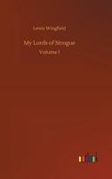 My Lords of Strogue, (Complete) A Chronicle of Ireland, from the Convention to the Union 1240887760 Book Cover