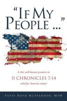 If My People...: Is This Well-Known Promise in II Chronicles 7:14 Valid for America Today? 1545601488 Book Cover