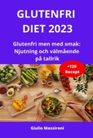 Glutenfri Diet 2023: Glutenfri men med smak: Njutning och välmående på tallrik B0CD98ZFPW Book Cover