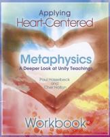 Applying Heart-Centered Metaphysics 0871593572 Book Cover