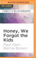 Honey, We Forgot the Kids 1536611328 Book Cover