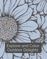 Explore and Color: Outdoor Delights: 50 images of fun outdoor activities B0CVBCLSWN Book Cover