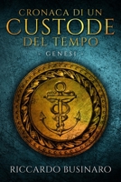 Cronaca di un Custode del Tempo: Genesi (Italian Edition) B082JPQFWZ Book Cover