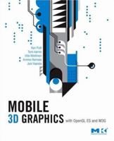 Mobile 3D Graphics: with OpenGL ES and M3G (The Morgan Kaufmann Series in Computer Graphics) 0123737273 Book Cover