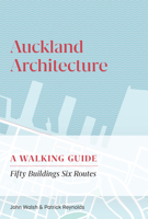 Auckland Architecture: A Walking Guide 099511353X Book Cover